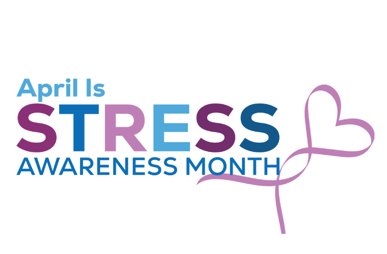 April is Stress Awareness Month.